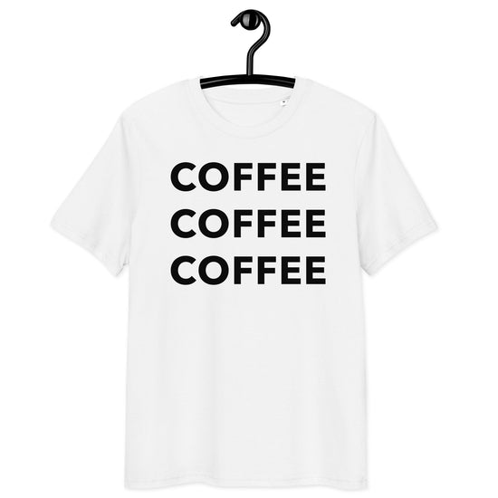 Standout Coffee Organic Cotton Unisex T - Shirt - Coffee Coffee Coffee - Standout Coffee